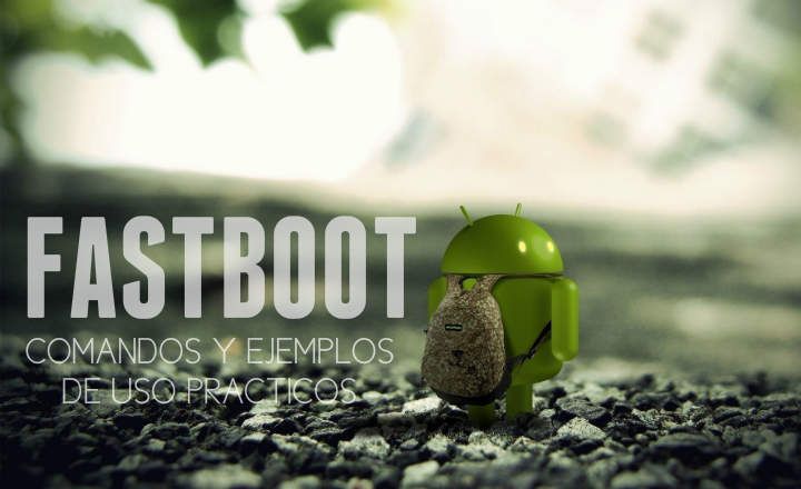 Fastboot a Android: totes les ordres i guia d'ús pràctic