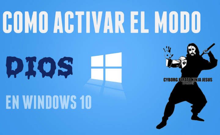 Com Activar el “God Mode” de Windows 10