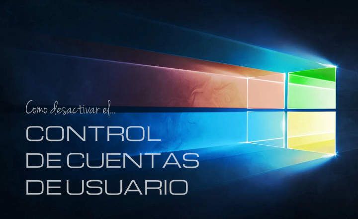 Com desactivar el Control de Comptes d'Usuari (UAC) a Windows
